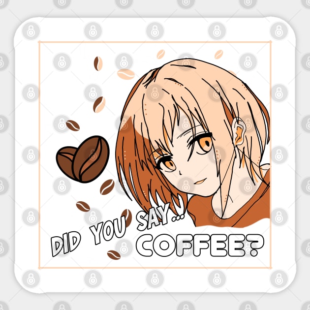 Coffee makes everything better anime Sticker by HCreatives